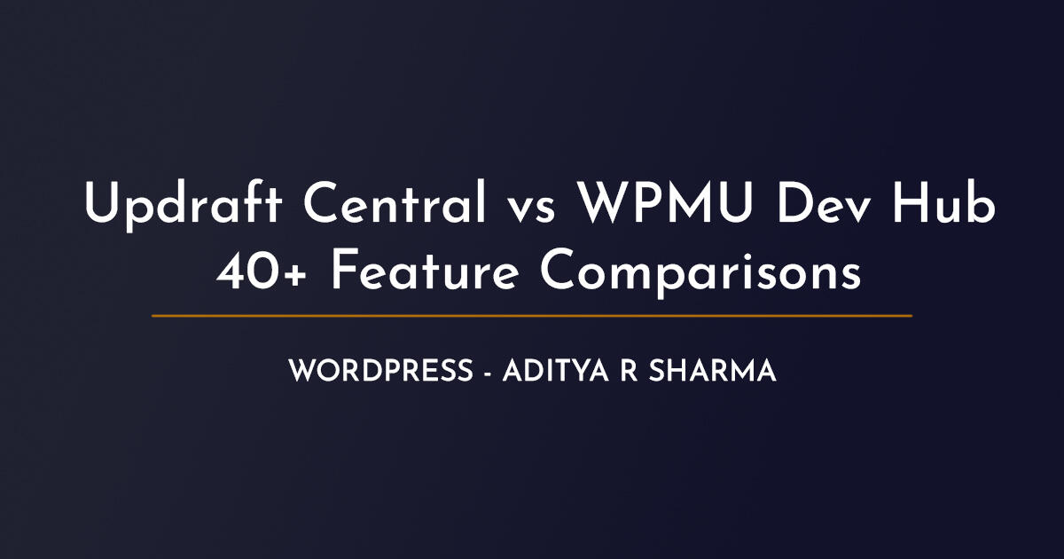 Updraft Central vs WPMU Dev Hub 40+ Feature Comparisons in 2024