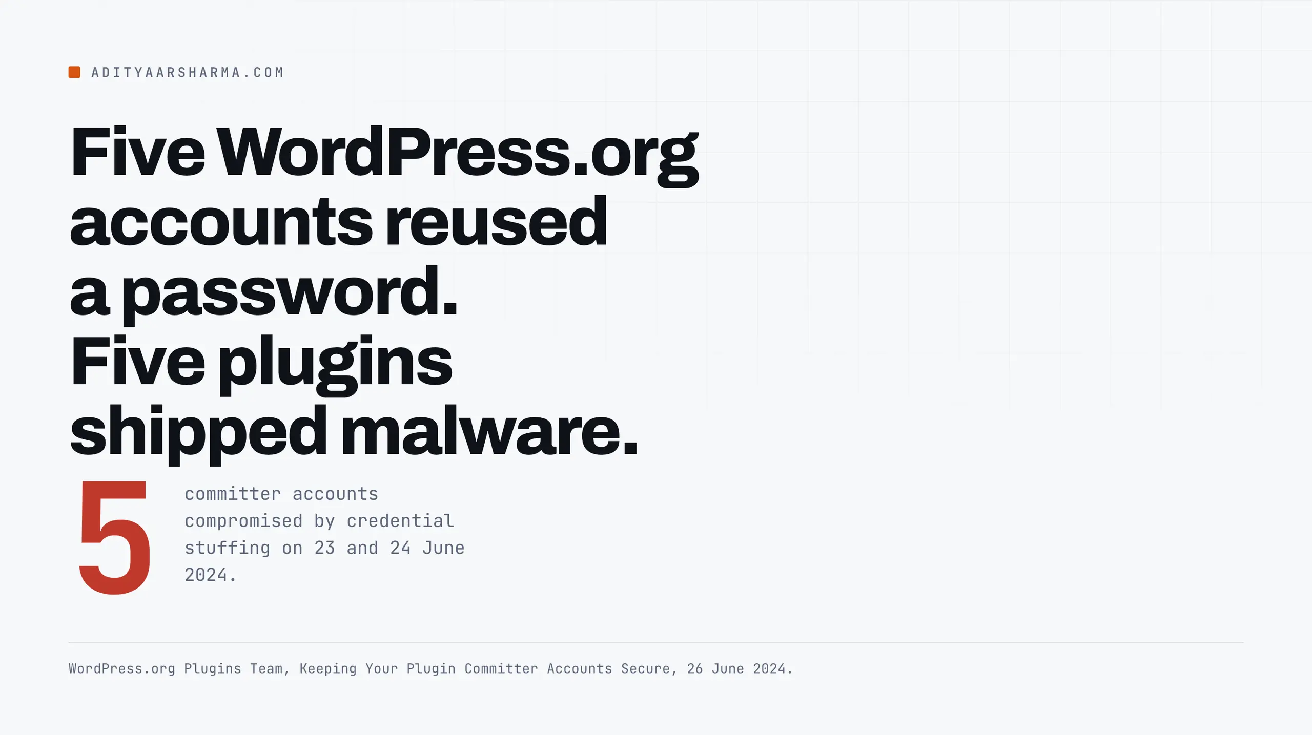 Five WordPress.org accounts reused a password. Five plugins shipped malware.