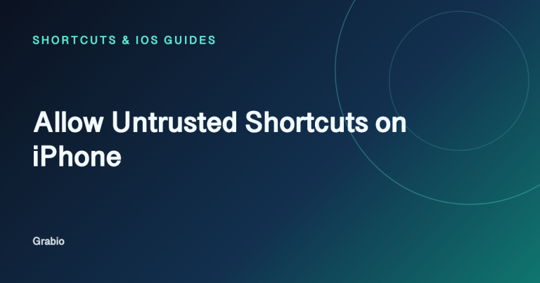 Allow Untrusted Shortcuts on iPhone: Steps by iOS Version